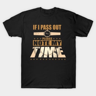 If I Pass Out Please Note My Time Shirt Funny Rowing Gym Tee T-Shirt